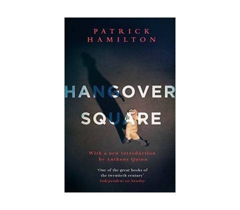 Hangover Square Hamilton Patrick