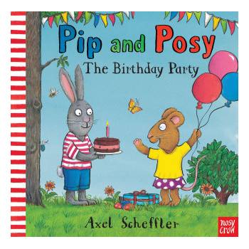 Pip and Posy: The Birthday Party