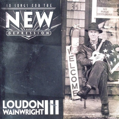 Loudon Wainwright III - 10 Songs For The Depression CD