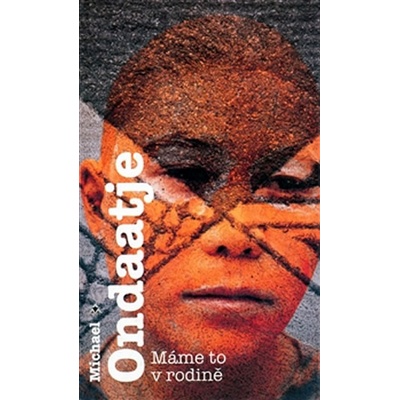 Máme to v rodině - Michael Ondaatje