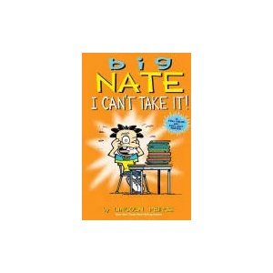 Big Nate: I Can't Take It! | Lincoln Peirce (2013)