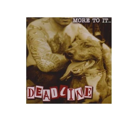DEADLINE: MORE TO IT CD
