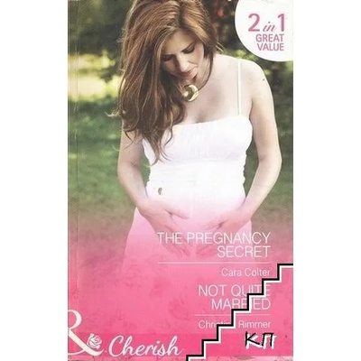 The Pregnancy Secret / Not Quite Married