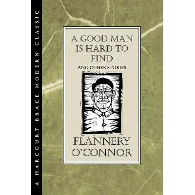 A Good Man Is Hard to Find and Other Stories | Flannery O'Connor, O'Connor