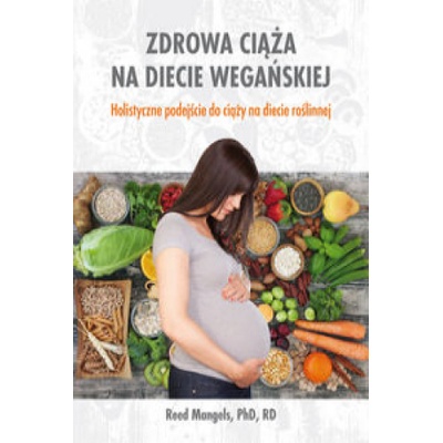 Zdrowa ciąża na diecie wegańskiej