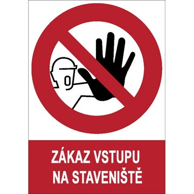 Značka Zákaz vstupu na staveniště, samolepicí fólie, 210 × 297 mm BZ FE188
