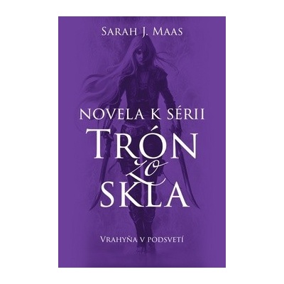 Vrahyňa v podsvetí - Novela k sérii Trón zo skla - Sarah J. Maas