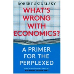 What's Wrong with Economics? | Robert Skidelsky (ISBN: 9780300257496)
