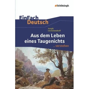 Joseph von Eichendorff 'Aus dem Leben eines Taugenichts' | Joseph Frhr. von Eichendorff (2012)