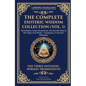 The Complete Esoteric Wisdom Collection (Vol. 1) | Hermes Trismegistus (ISBN: 9781806293858)