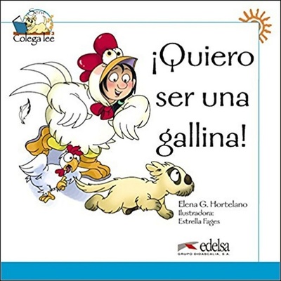 COLEGA 1 Quiero ser una galina!