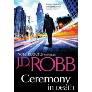 Ceremony In Death | J. D. Robb (2011)