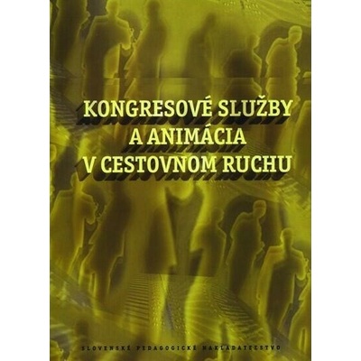 Kongresové služby a animácia v cestovnom ruchu pre 4. a 5. ročník ŠO HA - Orieška J.