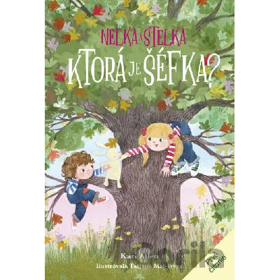 Nelka a Stelka 2: Ktorá je šéfka? - Tatjana Mai-Wyss - ilustrátor, Kari Allen