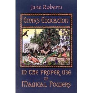 Emir'S Education in the Proper Use of Magical Powers | Jane Roberts (ISBN: 9781571741424)