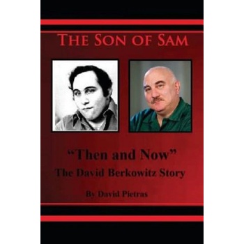 The Son of Sam "Then and Now" The David Berkowitz Story | David Pietras