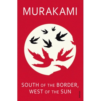 South of the Border, West of the Sun - Haruki Murakami
