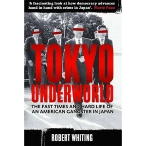 Tokyo Underworld | Robert Whiting (ISBN: 9781780330679)