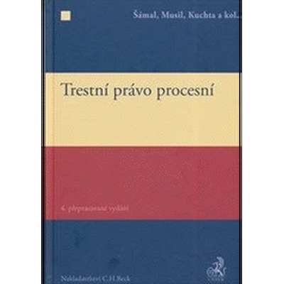 Trestní právo procesní - 4. vydání Šámal: Musil: Kuchta