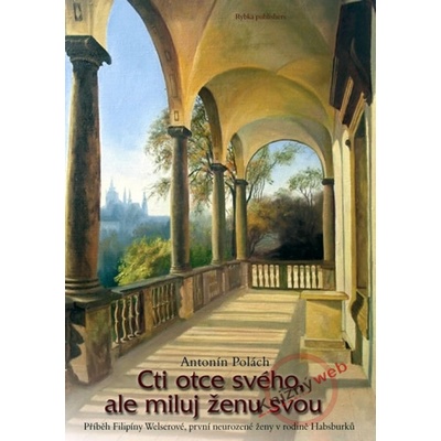 Cti otce svého, ale miluj ženu svou Antonín Polách