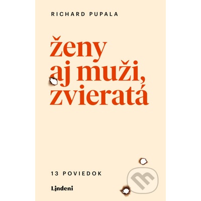 Ženy aj muži, zvieratá - Richard Pupala