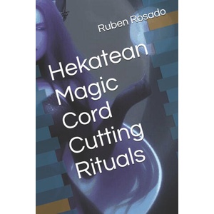 Hekatean Magic Cord Cutting Rituals (2024)