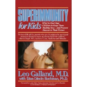 Superimmunity for Kids: What to Feed Your Children to Keep Them Healthy Now, and Prevent Disease in Their Future | Leo Galland, Dian Dincin Buchman (ISBN: 9780440506799)