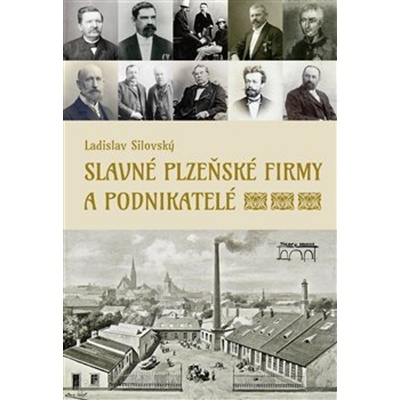 Slavné plzeňské firmy a podnikatelé
