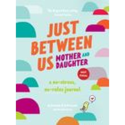 Chronicle Books Just Between Us: Mother & Daughter revised edition | Meredith Jacobs, Sofie Jacobs