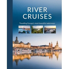 River Cruises: Travelling Europe's Most Beautiful Waterways Holupirek Katinka