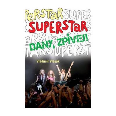 Superstar Dany, zpívej! - Vladimír Vlasák