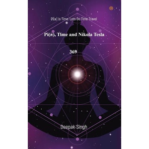 Pi( ? ? ) Time and Nikola Tesla 369 (ISBN: 9789354582554)