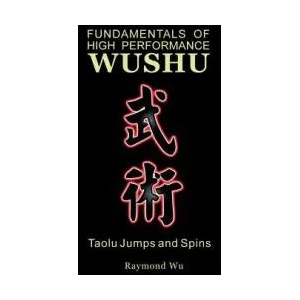 Fundamentals of High Performance Wushu | Raymond, Wu (ISBN: 9781430318200)