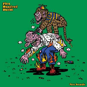 Five Hundred Bucks - Pest Sounds (Limited Edition) (LP) (0760137173649)
