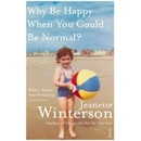 Why Be Happy When You Could Be Normal? - Jeanette Winterson EN