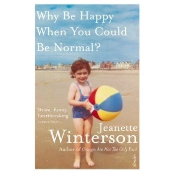 Why Be Happy When You Could Be Normal? - Jeanette Winterson EN