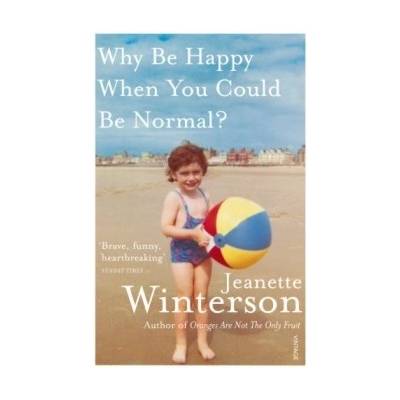 Why Be Happy When You Could Be Normal? - Jeanette Winterson EN