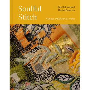 Soulful Stitch | Cas Holmes, Deena Beverley (ISBN: 9781849949187)