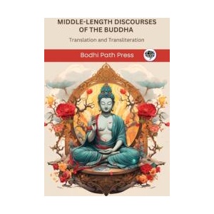 Middle-Length Discourses of the Buddha (Majjhima Nikaya) | Bodhi Path Press (ISBN: 9789360515003)