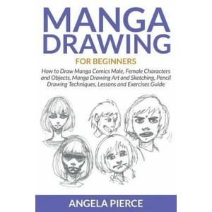 Manga Drawing For Beginners | Angela Pierce (ISBN: 9781681859415)