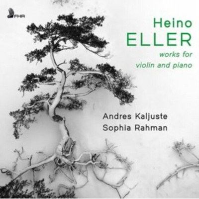 KALJUSTE, ANDRES & SOP... - HEINO ELLER: WORKS FOR VIOLIN AND PIANO CD