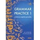 Grammar practice 1 - cvičebnice anglické gramatiky pro začátečníky až mírně pokročilé - Juraj Belán