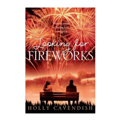 Looking for Fireworks - Holly Cavendish