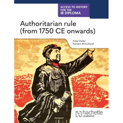 Access to History for the IB Diploma: Authoritarian rule (from 1750CE)
