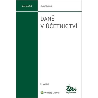 Skálová Jana - Daně v účetnictví