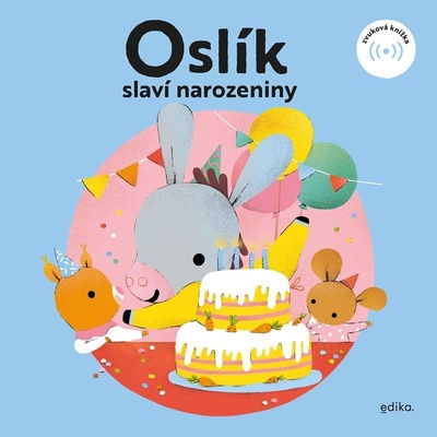 Oslík slaví narozeniny - Zvuková knížka - Mrázková Eva