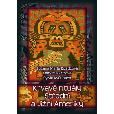 Krvavé rituály Střední a Jižní Ameriky