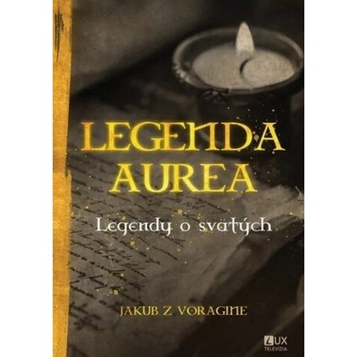 Legenda Aurea - Jakub z Voragine