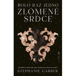 Bolo raz jedno zlomené srdce | Stephanie Garber (2023)