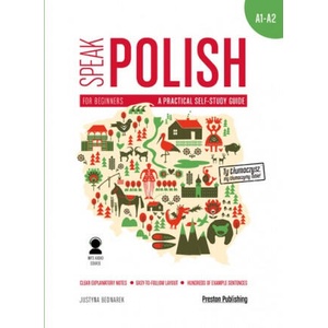 Speak polish a practical self study guide part 1 levels a1-a2 + MP3 wyd. 2 | Justyna Bednarek (2019)
